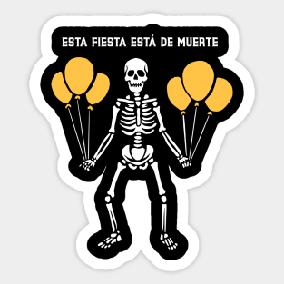 This party is to die for - Esta fiesta está de muerte - Skeleton Party Sticker